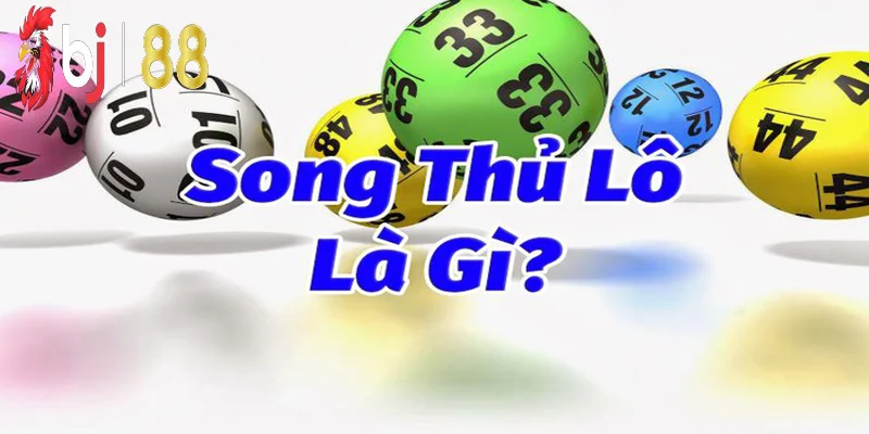 Tổng quan song thủ lô là gì