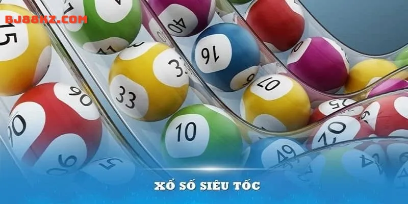 Xổ số siêu tốc BJ88 trải nghiệm